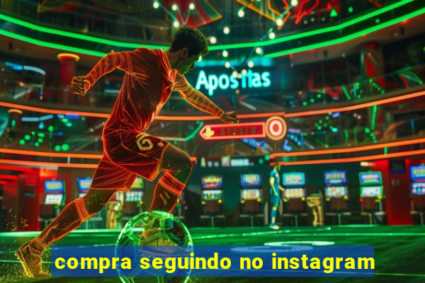 compra seguindo no instagram